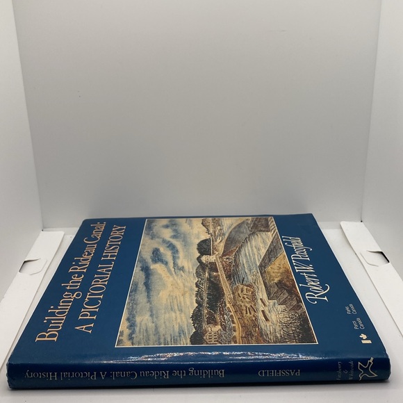 Building the Rideau Canal: A Pictorial History by Robert W. Passfield Hardcover - Picture 2 of 16